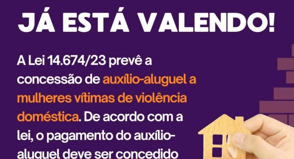 Auxílio-aluguel para vítimas de violência doméstica já está em vigor no Brasil